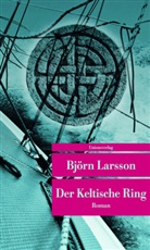 Björn Larsson - Der Keltische Ring