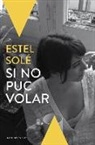 Estel Solé - Si no puc volar