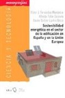 Victor José Fernández Membrive, Xavier Bolívar Lastra Bravo, Alfredo Tolón Becerra - Sostenibilidad energética en el sector de la edificación en España y en la Unión Europea : modelo de mejora de la eficiencia energética en inmuebles de uso residencial en la provincia de Almería (zona climática A4)