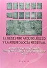 El registro arqueológico y arqueología medieval
