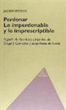 Jacques Derrida - Perdonar : lo imperdonable y lo imprescriptible