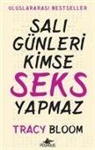 Tracy Bloom - Sali Günleri Kimse Seks Yapmaz