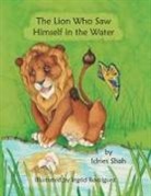 Idries Shah, Ingrid Rodriguez - The Lion Who Saw Himself in the Water