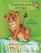 Idries Shah, Ingrid Rodriguez - El león que se vio en el agua