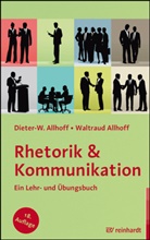 Dieter- Allhoff, Dieter-W Allhoff, Dieter-W. Allhoff, Waltraud Allhoff - Rhetorik & Kommunikation