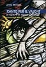Loretta Menegon - Canto per il Vajont. La tragedia di 31 trevigiani a Longarone