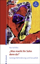 Ilse Achilles - "Was macht Ihr Sohn denn da?"