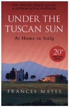 Frances Mayes, Mayes Frances - Under the Tuscan Sun