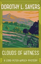 Dorothy L Sayers, Dorothy L Sayers, Dorothy L Sayers, Dorothy L. Sayers - Clouds of Witness