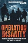Colonel Richard Westley, Mark Ryan, Colonel Richard Westley - Operation Insanity - The Dramatic True Story Of The Mission That Saved Ten Thousand Lives