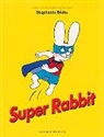 Stephanie Blake, Stephanie (Author) Blake, Blake Stephanie, Stephanie (Author) Blake - Super Rabbit