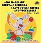 Shelley Admont, Kidkiddos Books, S. A. Publishing - Amo mangiare frutta e verdura I Love to Eat Fruits and Vegetables