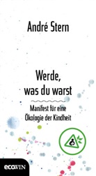 André Stern - Werde, was du warst