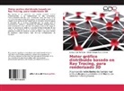 Enriqu Carrillo Rubio, Enrique Carrillo Rubio, César Enrique Rose Gómez - Motor gráfico distribuido basado en Ray Tracing, para renderizado 3D
