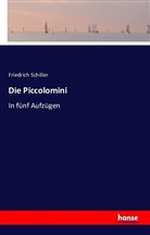 Friedrich Schiller, Friedrich von Schiller - Die Piccolomini