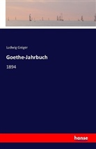 Ludwig Geiger - Goethe-Jahrbuch