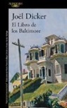 Joel Dicker, Joël Dicker - El libro de los Baltimore / The Book of the Baltimores
