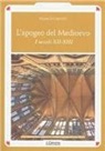 Franco Cardini - L'apogeo del Medioevo. I secoli XII-XIII