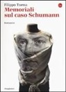 Filippo Tuena - Memoriali sul caso Schumann