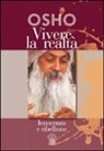 OSHO - Vivere la realtà. Innocenza e ribellione
