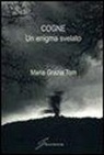 M. Grazia Torri - Cogne. Un enigma svelato
