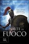 Steven Pressfield - Le porte di fuoco. L'epico romanzo della battaglia delle Termopili