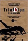 Cristiano Caporali, Guido Esposito - Triathlon. Il manuale