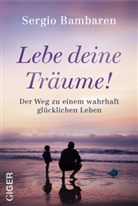 Sergio Bambaren - Lebe deine Träume!