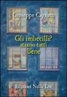 Giuseppe Cagnato - Gli imbecilli stanno tutti bene