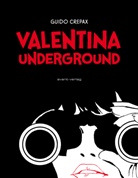 Guido Crepax - Valentina Underground
