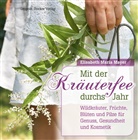 Elisabeth Mayer, Elisabeth Maria Mayer - Mit der Kräuterfee durchs Jahr