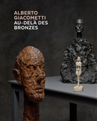 Philippe Büttner, Grenier, Franziska Lentzsch, Kunsthaus Zürich - Alberto Giacometti - Au-delà des bronzes, Französische Ausgabe