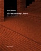 Hélène Binet, Kenneth Frampton, Robert Wilson, Hélène Binet - Kashef Chowdhury - The Friendship Centre
