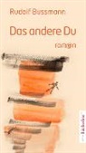Rudolf Bussmann - Das andere Du
