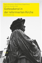 Ralph Kunz, Katrin Kusmierz, MatthiasKatrin Kusmierz, David Plüss, Ze, Matthi Zeindler... - Gottesdienst in der reformierten Kirche