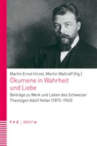 Martin Ernst Hirzel, Martin Wallraff - Ökumene in Wahrheit und Liebe