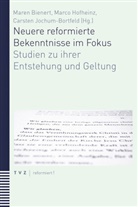 Maren Bienert, Marco Hofheinz, Jochum-Bortfeld, Carsten Jochum-Bortfeld - Neuere reformierte Bekenntnisse im Fokus