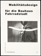 Elisabeth Kremer, Stiftun Bauhaus Dessau, Stiftung Bauhaus Dessau - Mobilitätsdesign für die Bauhaus Fahrradstadt