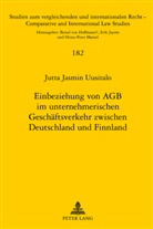 Jutta Uusitalo, Jutta Jasmin Uusitalo - Einbeziehung von AGB im unternehmerischen Geschäftsverkehr zwischen Deutschland und Finnland