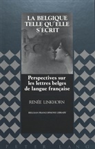 Renée Linkhorn - La Belgique telle qu'elle s'écrit
