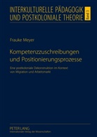 Frauke Meyer - Kompetenzzuschreibungen und Positionierungsprozesse