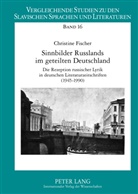 Christine Fischer - Sinnbilder Russlands im geteilten Deutschland