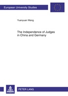 Yuanyuan Wang - The Independence of Judges in China and Germany