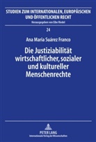 Ana María Suárez Franco - Die Justiziabilität wirtschaftlicher, sozialer und kultureller Menschenrechte