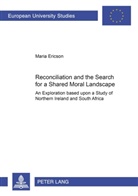 Maria Ericson - Reconciliation and the Search for a Shared Moral Landscape