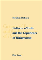 Stephen Dobson - Cultures of Exile and the Experience of "Refugeeness"