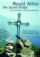 Dimitri Conomos, Graham Speake - Mount Athos the Sacred Bridge