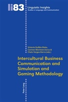 Victoria Guillén Nieto, Victoria Guillén-Nieto, Carmen Marimón-Llorca, Chelo Vargas-Sierra - Intercultural Business Communication and Simulation and Gaming Methodology