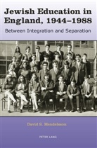 David Mendelsson, David S. Mendelsson - Jewish Education in England, 1944-1988