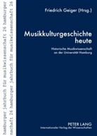 Friedrich Geiger, Musikwissenschaftliches Institut - Musikkulturgeschichte heute